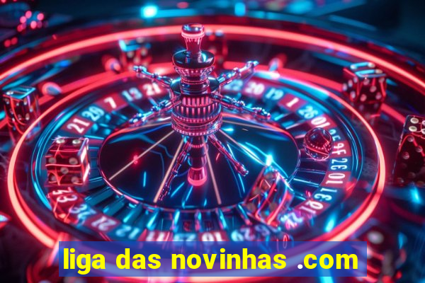 liga das novinhas .com